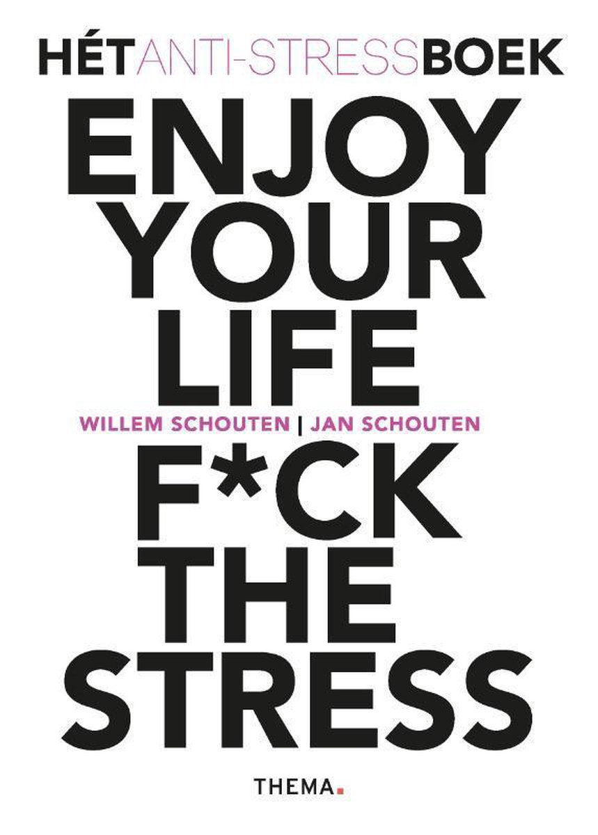 Jan Schouten Enjoy Your Life, F*ck The Stress