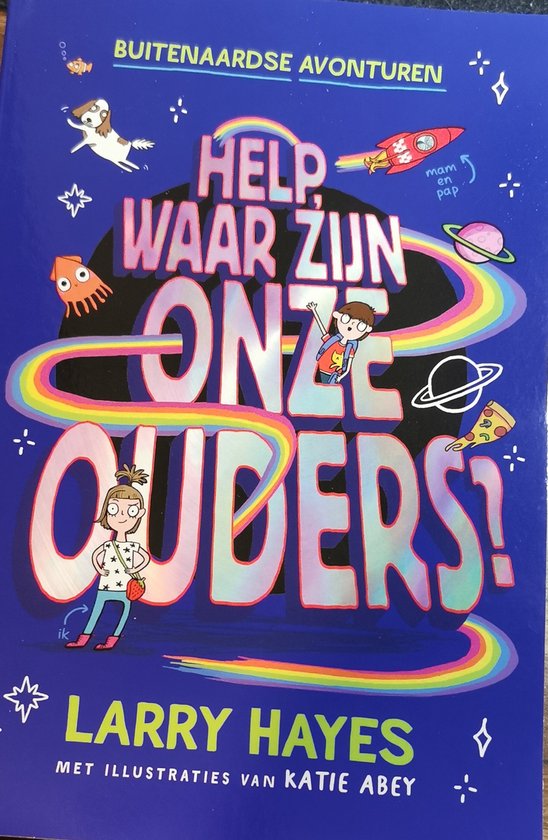 Larry Hayes Buitenaardse Avonturen 1 - Help Waar Zijn Onze Ouders
