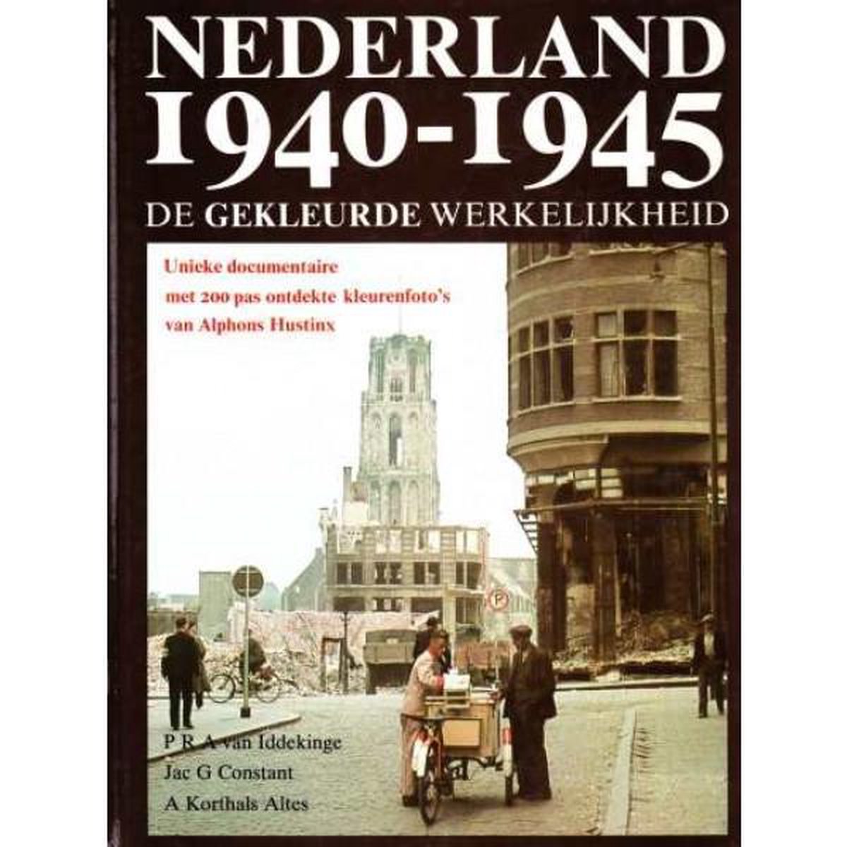 Nederland 1940 - 1945 De gekleurde werkelijkheid