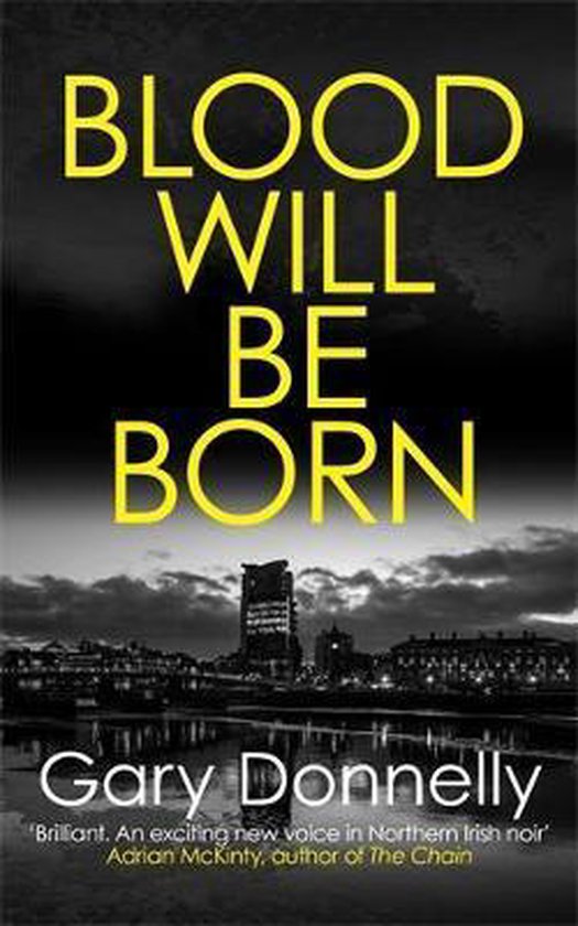 Blood Will be Born The explosive Belfastset crime debut DI Owen Sheen 1