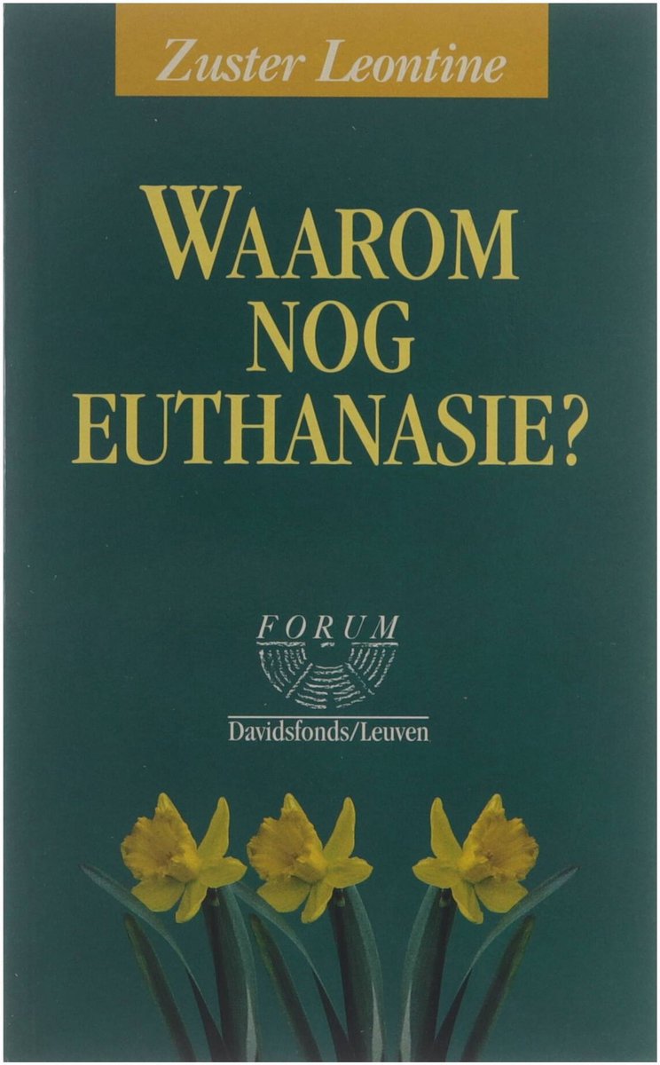 Waarom nog euthanasie?