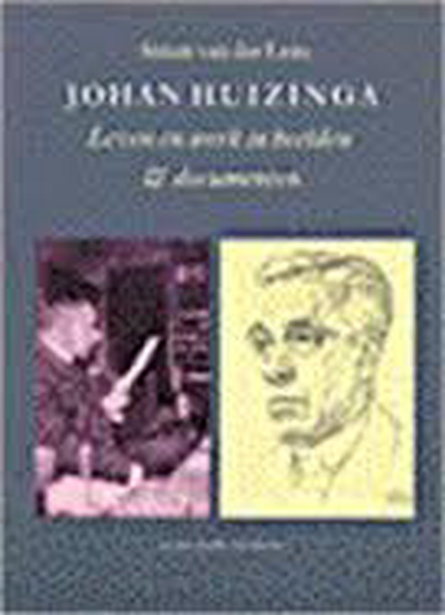 A. van der Lem Johan Huizinga - Leven En Werk In Beelden & Documenten