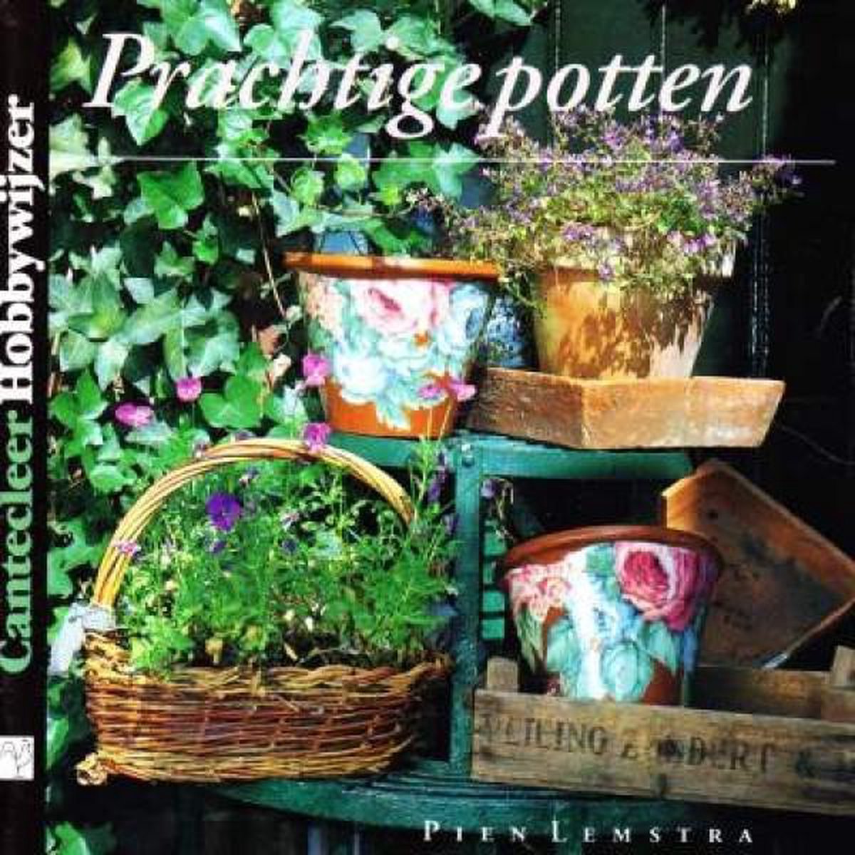 boekenbalie_9789021321585_cover Prachtige potten / Cantecleer hobbywijzer / 131