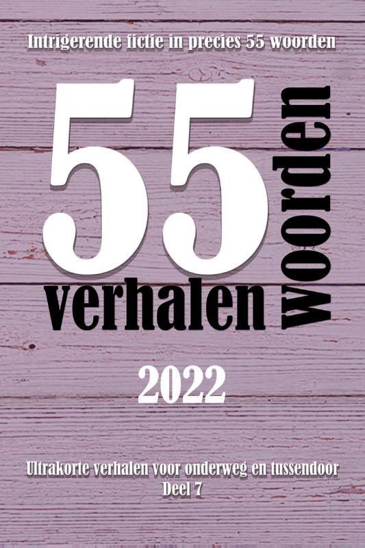 55 woordenverhalen 2022 / 55 woordenverhalen / 7