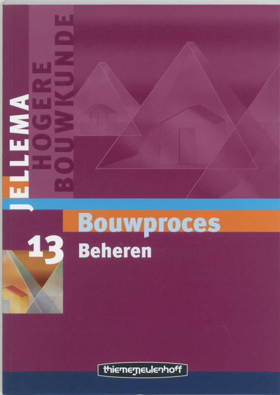 Jellema Bouwmethoden / 13 Beheren / Jellema hogere bouwkunde / 13