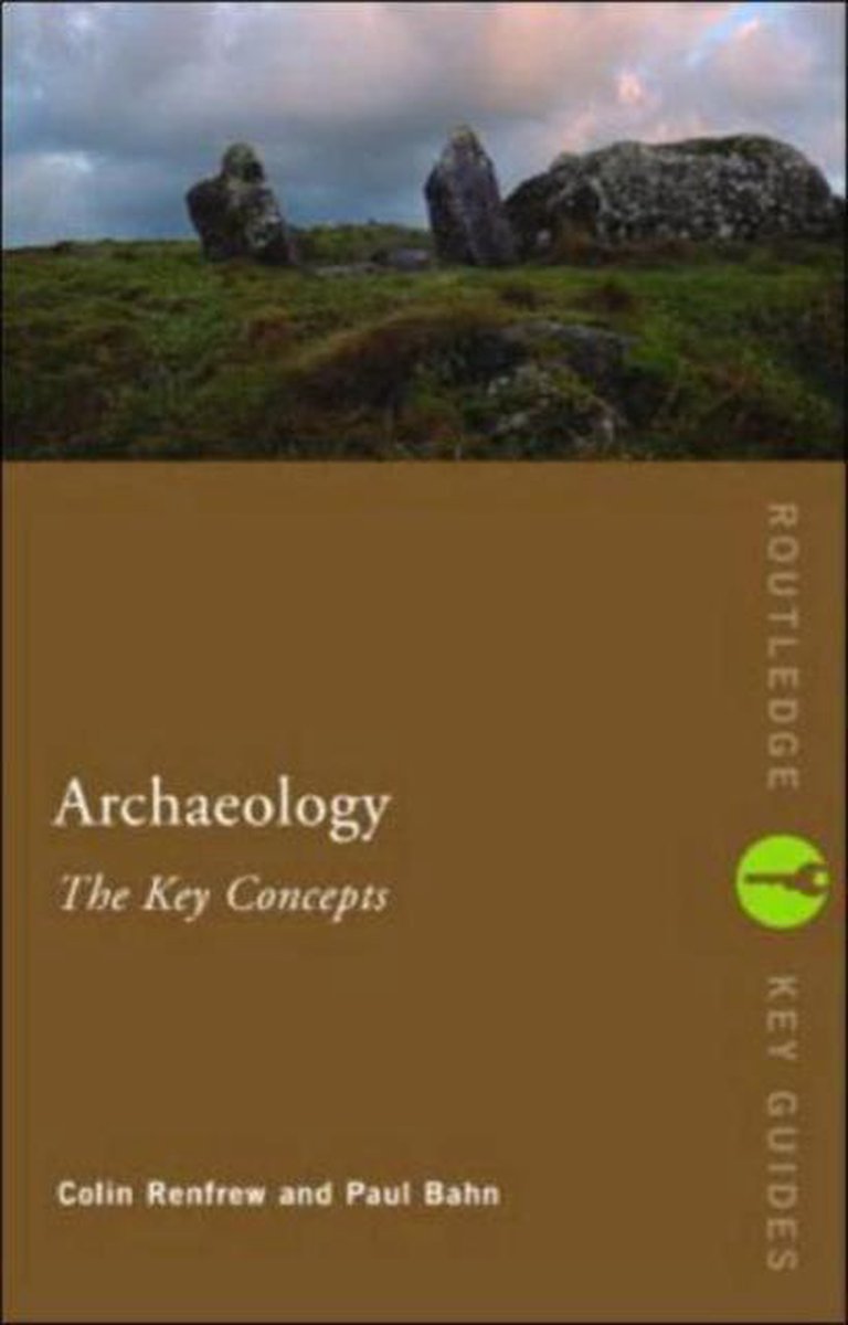 Archaeology The Key Concepts