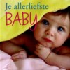 Je allerliefste baby
