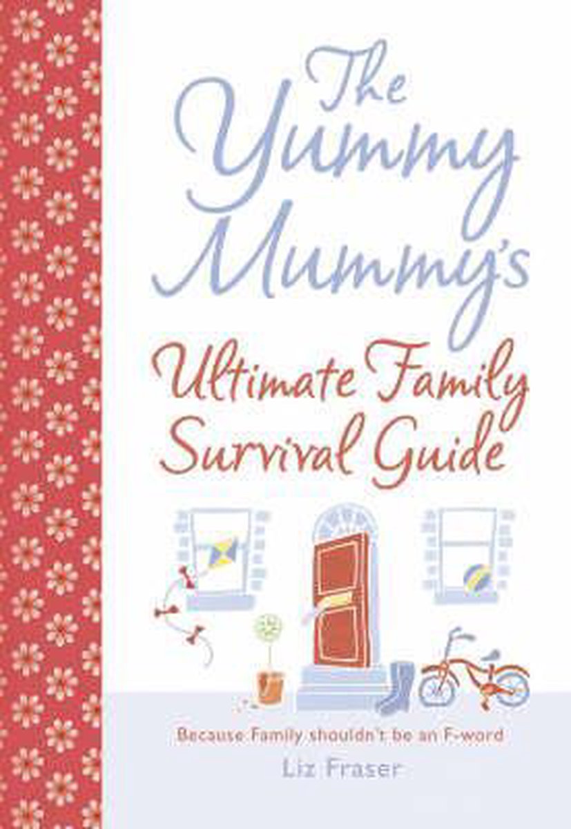 Yummy Mummy's Ultimate Family Survival Guide