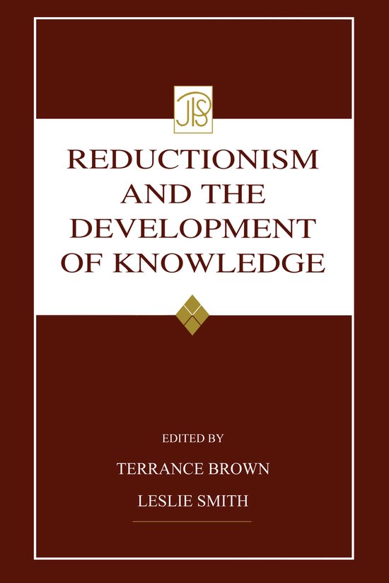 Jean Piaget Symposia Series- Reductionism and the Development of Knowledge