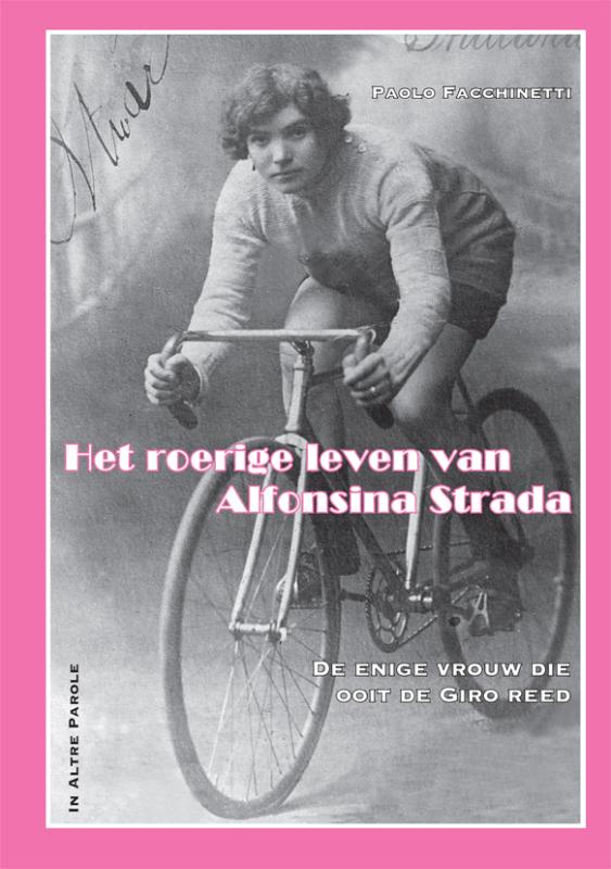 Het Roerige Leven Van Alfonsina Strada