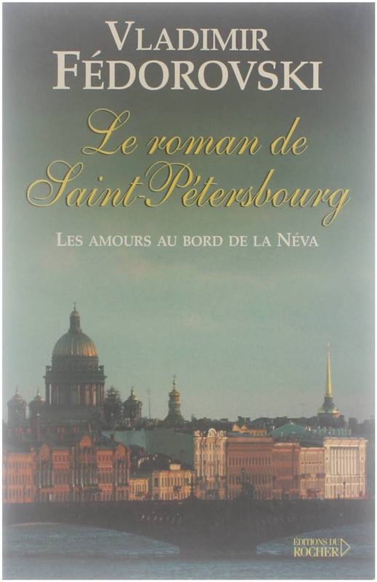 Le Roman de Saint-Pétersbourg : Les amours au bord de la... | Book