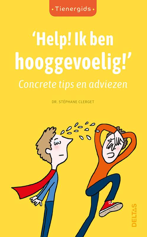 Stephane Clerget Help! Ik Ben Hooggevoelig! / Tienergids