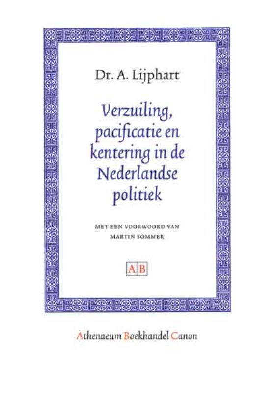 Verzuiling, pacificatie en kentering in de Nederlandse politiek / Athenaeum Boekhandel Canon