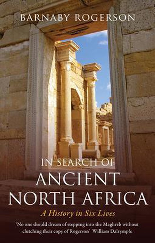 Barnaby Rogerson In Search Of Ancient North Africa