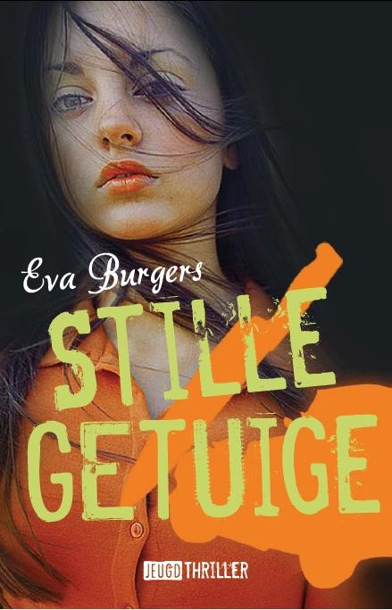 Eva Burgers Stille Getuige / Kluitman Jeugdthrillers