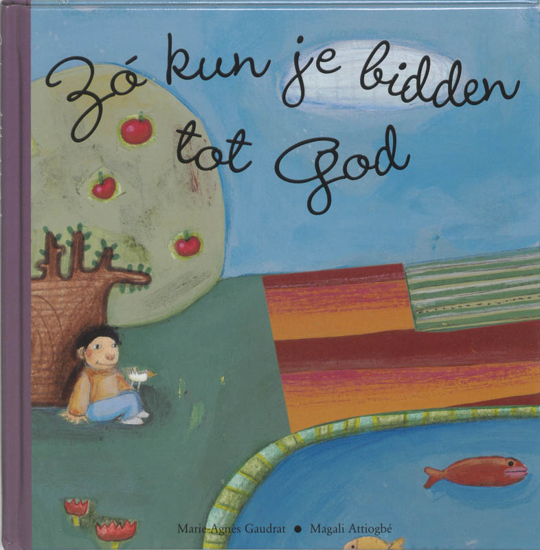 Zo kun je bidden tot God / Geloven thuis