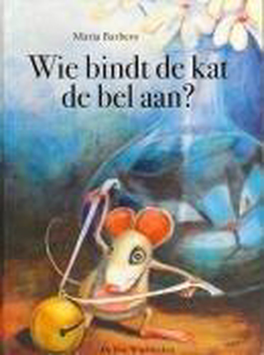 M. Barbero Wie Bindt De Kat De Bel Aan ? / Een Vier Windstreken Prentenboek