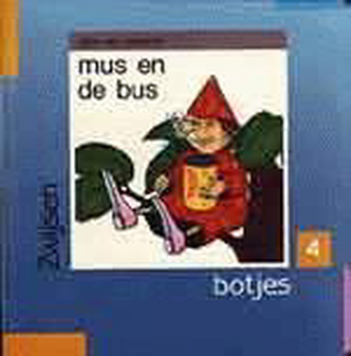 Mus en de bus / Botjes / 2-4