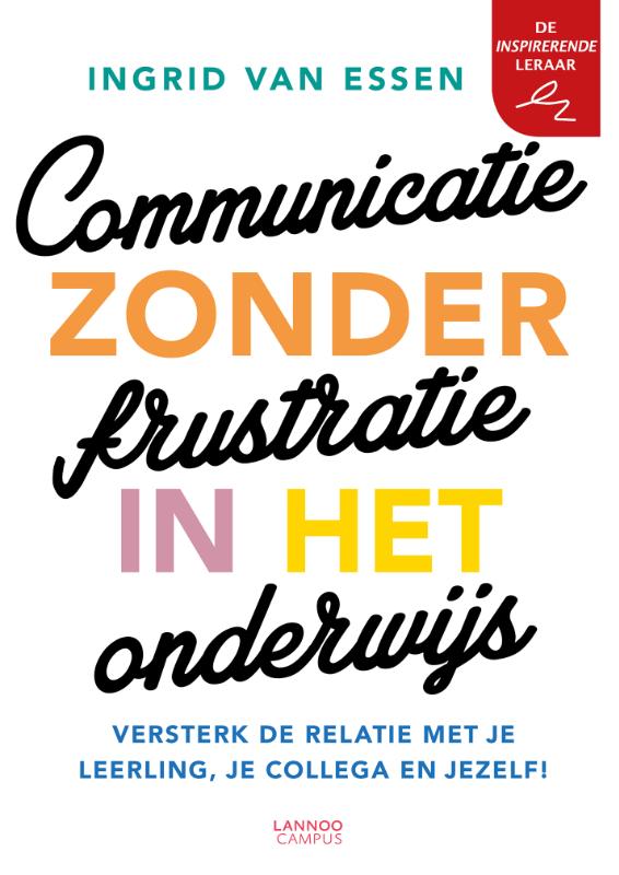 Communicatie zonder frustratie in het onderwijs / De inspirerende leraar