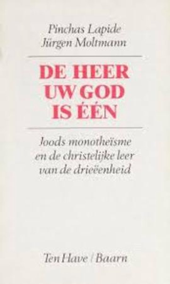 boekenbalie_9789025942885_cover Heer uw god is een / Joods monotheïsme en de christelijke leer van de drieëenheid