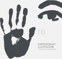 Hand to Eye: Contemporary Illustration