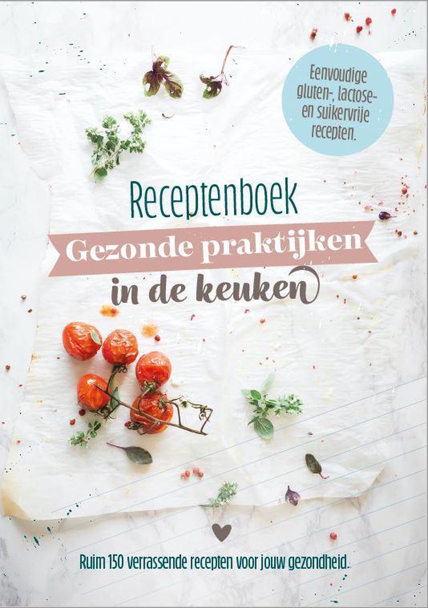 Gezond kookboek glutenvrij, lactosevrij en suikervrij