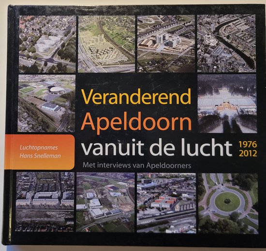 Veranderend Apeldoorn vanuit de lucht