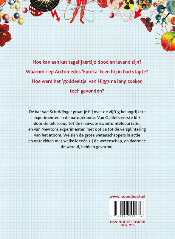 De kat van Schrödinger en 49 andere revolutionaire experimenten in de natuurkunde / Noordboek Wetenschap De kat van Schrödinger en 49 andere revolutionaire experimenten in de natuurkunde / Noordboek Wetenschap achterkant