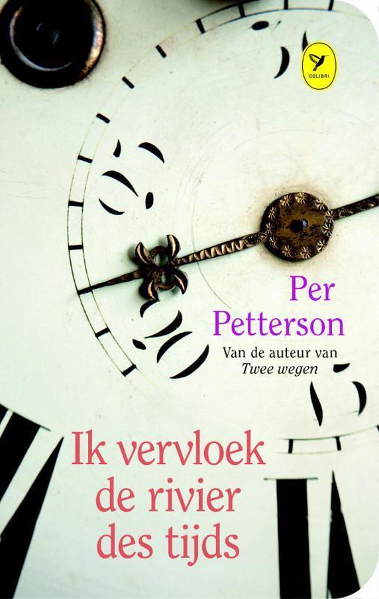 Per Petterson Ik Vervloek De Rivier Des Tijds / Colibri-bibliotheek / 33