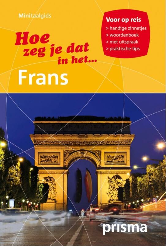 Hoe zeg je dat in het Frans / Prisma minitaalgids