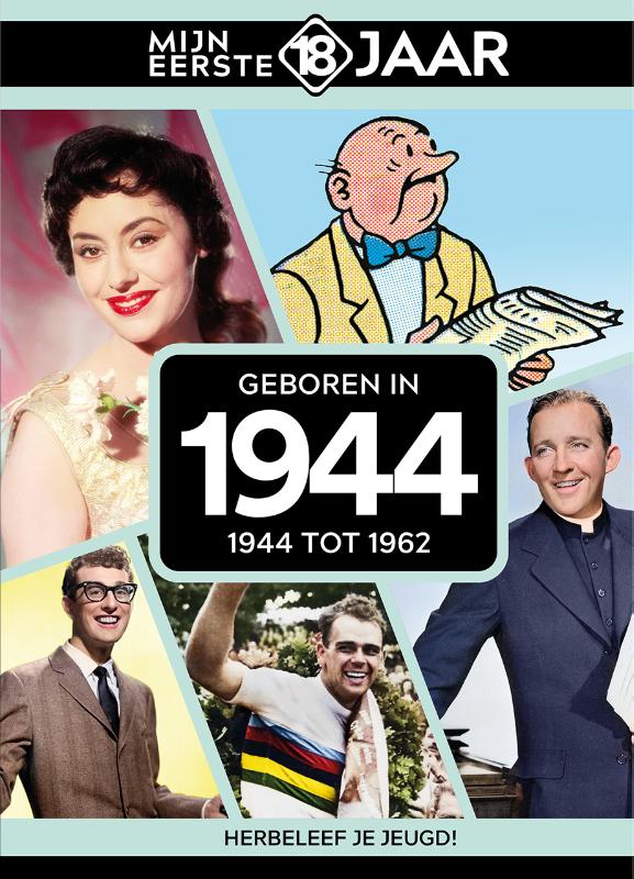 Geboren in 1944 / Mijn eerste 18 jaar