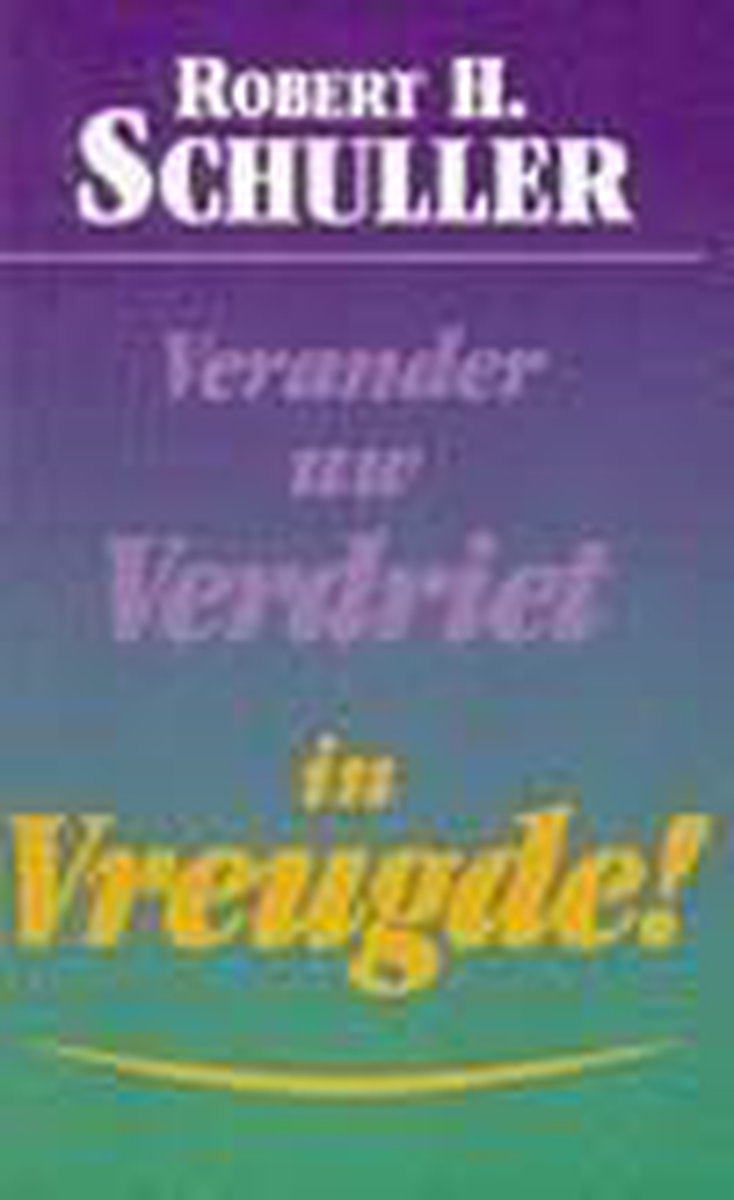 boekenbalie_9789021595795_cover Verander Uw Verdriet In Vreugde