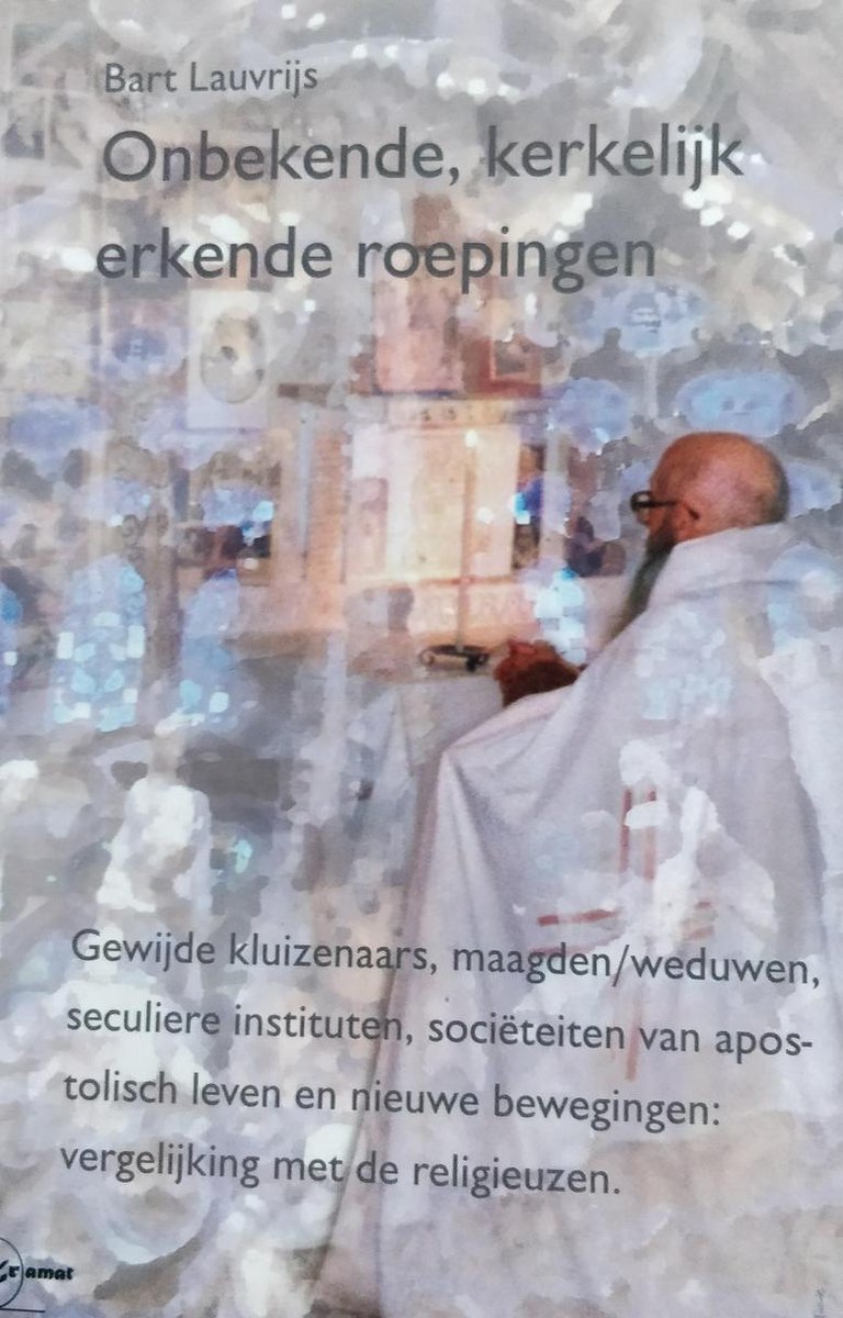 Onbekende, kerkelijk erkende roepingen - gewijde kluizenaars, maagden / en weduwen, seculiere instituten, societeiten van apostolisch leven en nieuwe bewegingen: vergelijking met de religieuzen