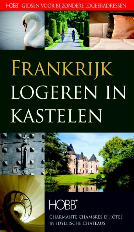 Logeren in Kastelen Frankrijk / HOBB Gidsen voor bijzondere logeeradressen