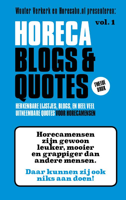 Wouter Verkerk Herkenbare Lijstjes, Blogs En Heel Veel Uitneembare Quotes / Horeca Blogs En Quotes / 1
