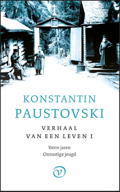 Konstantin Paustovski Verre Jaren En Onrustige Jeugd / Het Verhaal Van Een Leven / 1