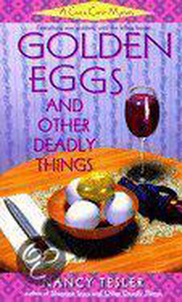 Golden Eggs and Other Deadly Things