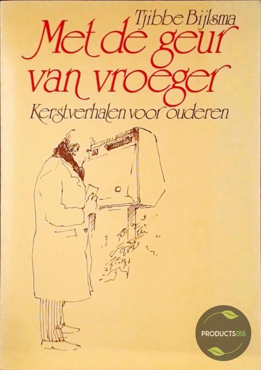 Met De Geur Van Vroeger , Kerstverhalen Voor Ouderen