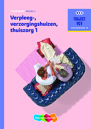 Verpleeg-, verzorgingshuizen, thuiszorg / 1 niveau 3 / Theorieboek / Traject V&V Verzorgende IG