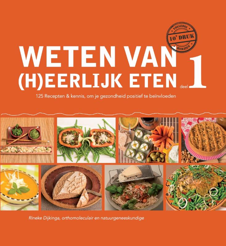 Weten van (h)eerlijk eten 1 Kennis, om je gezondheid positief te beïnvloeden