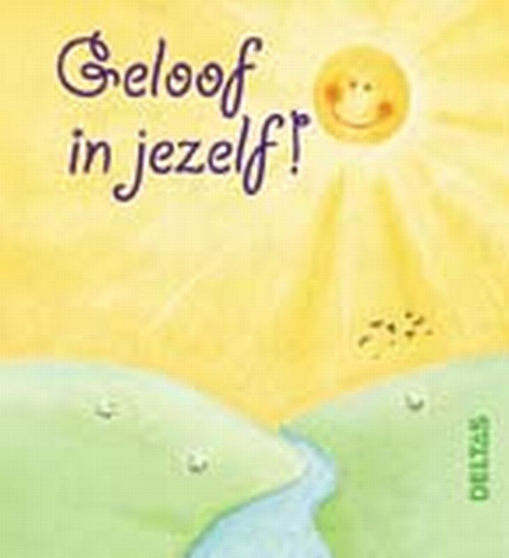boekenbalie_9789044716108_cover Geloof in jezelf!
