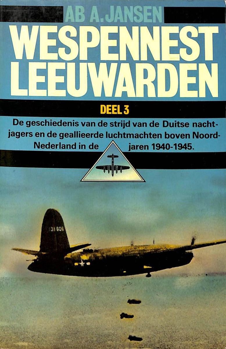 Wespennest Leeuwarden deel 3. De Ondergang - De geschiedenis van de strijd van de Duitse nachtjagers en geallieerde luchtmachten boven Noord-Nederland in de jaren 1940-1945