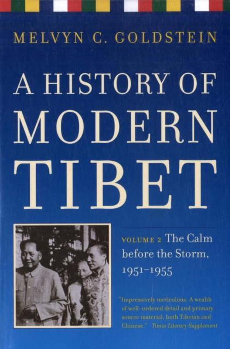 History of Modern Tibet Volume 2 - The Calm Before the Storm, 1951-1955
