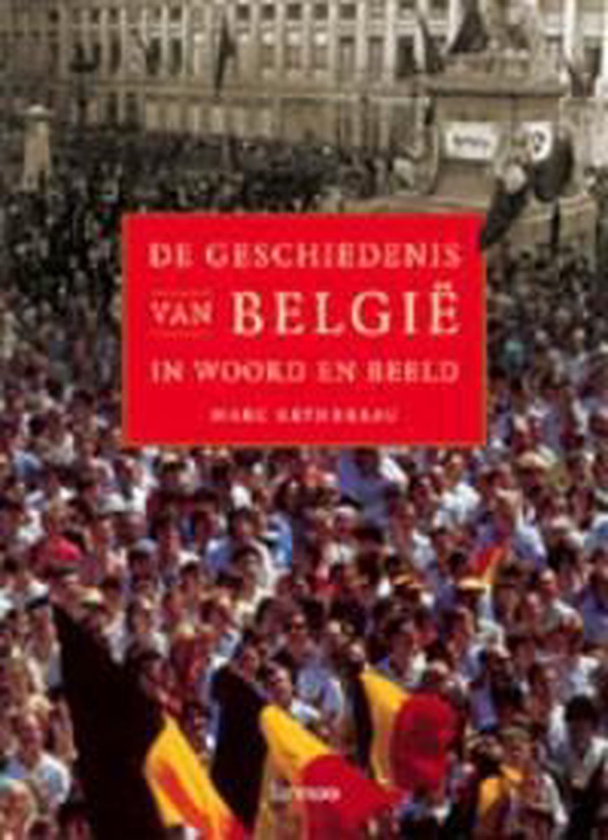 Geschiedenis Van Belgie In Woord En Beeld