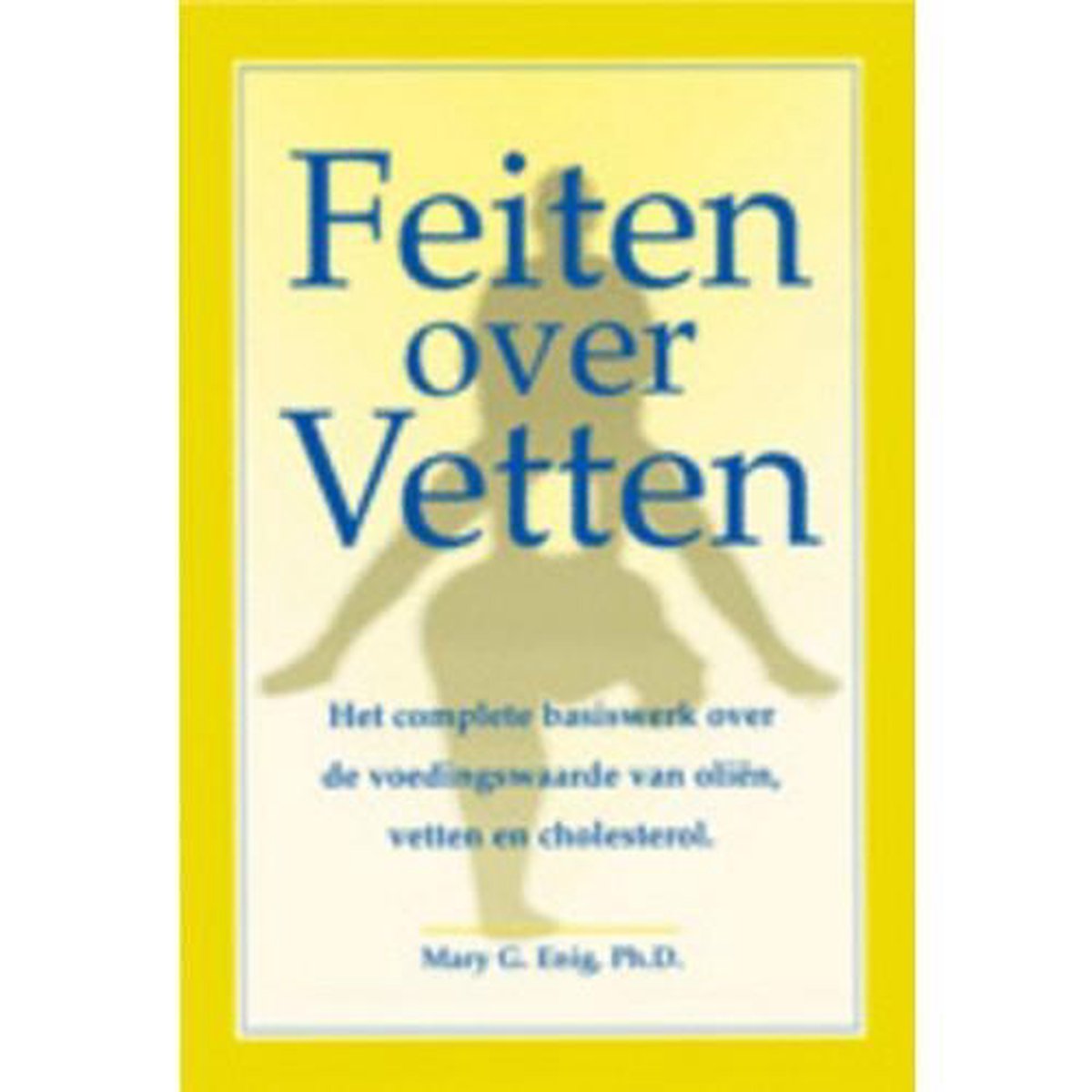Feiten Over Vetten