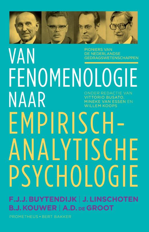 Willem Koops Van Fenomenologie Naar Empirisch-analytische Psychologie / Pioniers Van De Nederlandse Gedragswetenschappen / 2