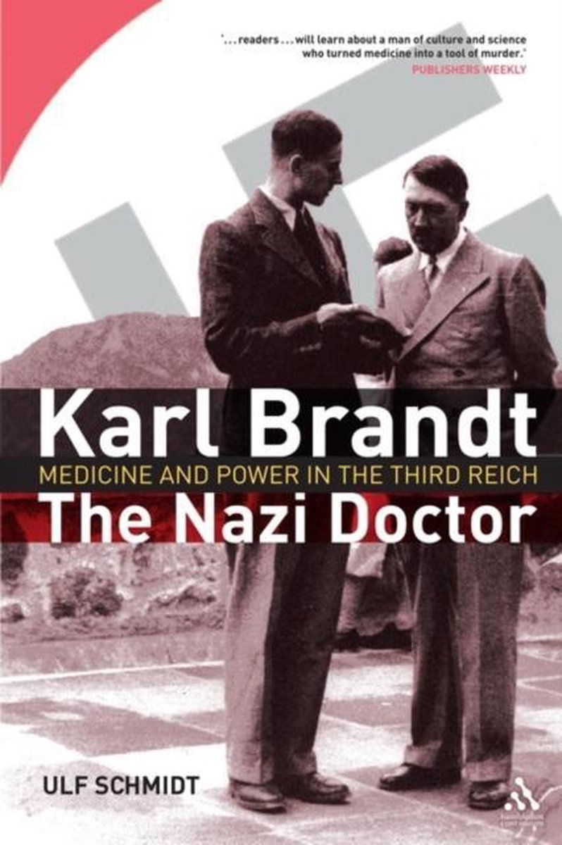 Karl Brandt The Nazi Doctor