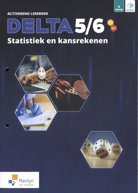 Delta 5/6 Statistiek & kansrekenen Activerend leerboek Doorstroomfinaliteit economie/wetenschappen (incl. Scoodle) / Activerend leerboek / Delta