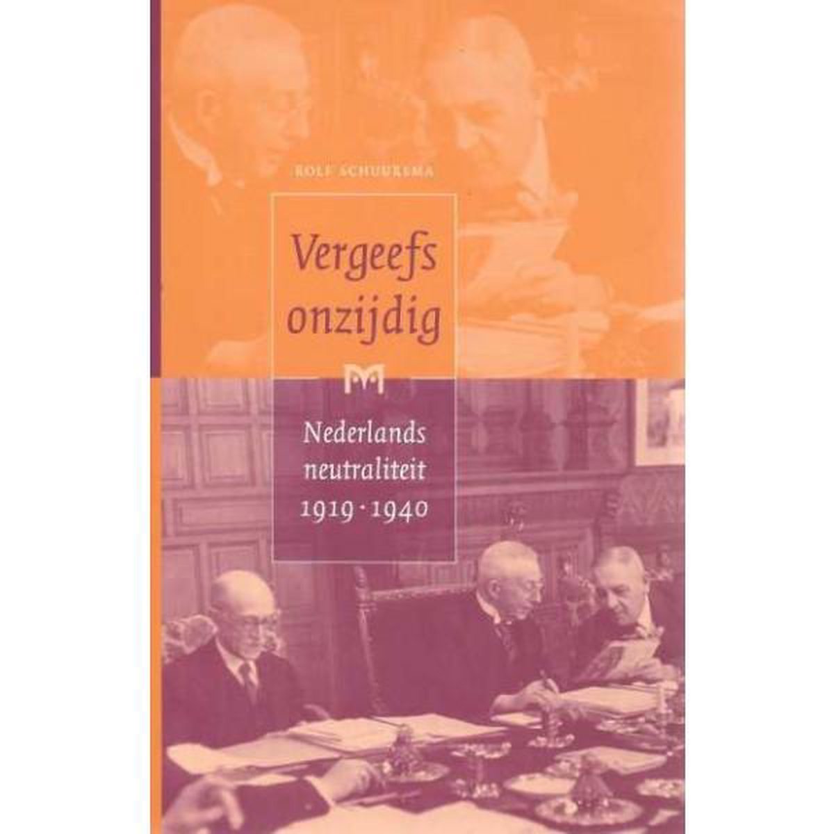 Vergeefs onzijdig. Nederlands neutraliteit 1919-1940