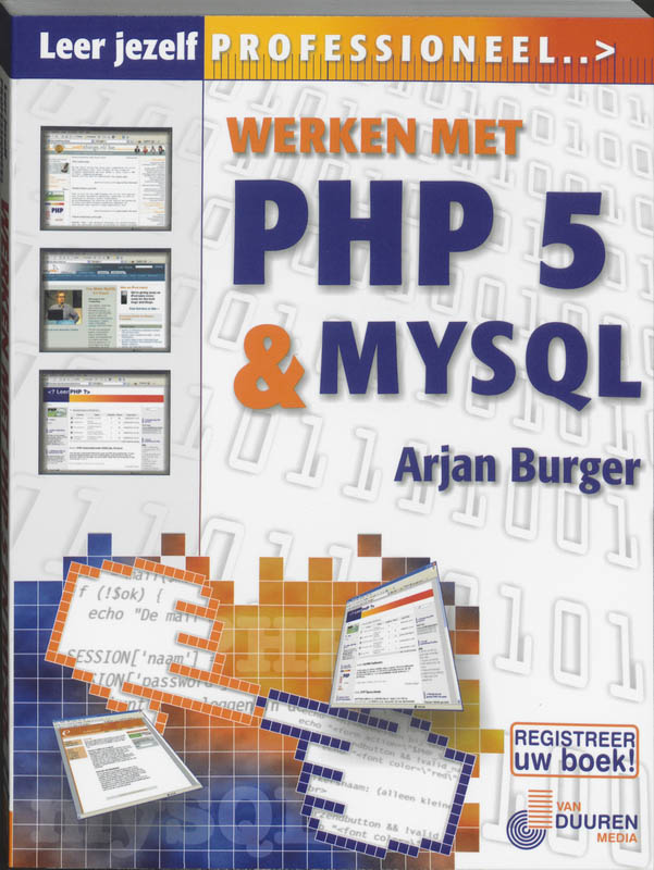 Werken met PHP 5 en MySQL 4 / Leer jezelf PROFESSIONEEL...